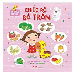 Câu Chuyện Lớn Khôn – Chiếc Bô Bỏ Trốn