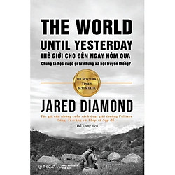 Thế Giới Cho Đến Ngày Hôm Qua (Tái Bản 2018)