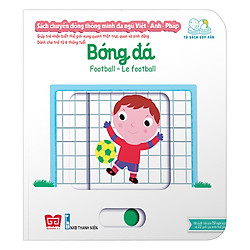 Sách Chuyển Động Thông Minh Đa Ngữ Việt – Anh – Pháp: Bóng Đá – Football – Le Football