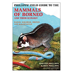 Phillipps Field Guide To The Mammals Of Borneo (2nd Edition)