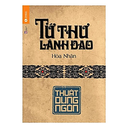 Tứ Thư Lãnh Đạo – Thuật Dụng Ngôn (Tái Bản 2018)