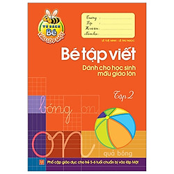 Tủ Sách Cho Bé Vào Lớp 1 – Bé Tập Viết Dành Cho Học Sinh Mẫu Giáo Lớn (Tập 2)