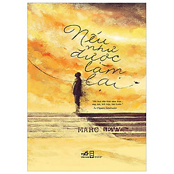 Nếu Như Được Làm Lại (Tái Bản 2018)