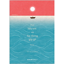 Nơi Bầu Trời Và Đại Dương Gặp Gỡ – Tặng kèm 2 postcard