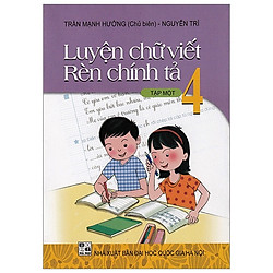 Luyện Chữ Viết Rèn Chính Tả 4 – Tập 1