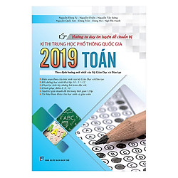 Hướng Tư Duy Ôn Luyện Đề Chuẩn Bị Kì Thi THPTQG 2019 Toán