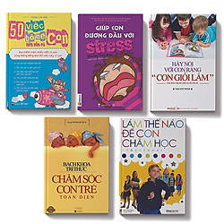 Bộ sách 5 cuốn: 50 việc bố mẹ nên làm vì con, Giúp con đương đầu với Stress, Hãy nói với