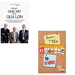 Combo 2 Cuốn Sách Kinh Tế – Sách Kỹ Năng Làm Việc: Không Có Giấc Mơ Nào Là Quá Lớn + Đo đ