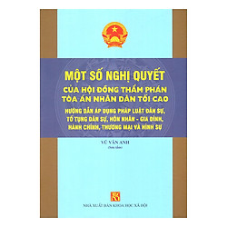 Một Số Nghị Quyết Của Hội Đồng Thẩm Phán Tòa Án Nhân Dân Tối Cao