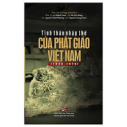 Tinh Thần Nhập Thế Của Phật Giáo Việt Nam (1945 – 1975)