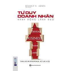TƯ DUY DOANH NHÂN HÀNH ĐỘNG LÃNH ĐẠO [ TẶNG KÈM GIÁ ĐỠ IRING DỄ THƯƠNG ]