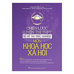 Chiến Lược Luyện Thi THPT – Bộ Đề Thi Trắc Nghiệm – Môn Khoa Học Xã Hội