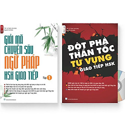 Combo 2 sách: Đột Phá Thần Tốc Từ Vựng Giao Tiếp HSK tập 1 + Giải Mã Chuyên Sâu Ngữ Pháp