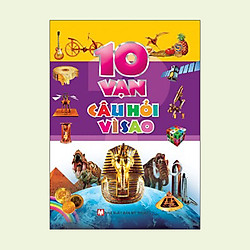 Mười Vạn Câu Hỏi Vì Sao