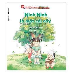 3+ Cùng Bé Lớn Khôn – Ninh Ninh Là Một Cái Cây