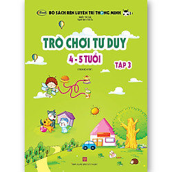 Trò chơi tư duy 4-5 tuổi Tập 3