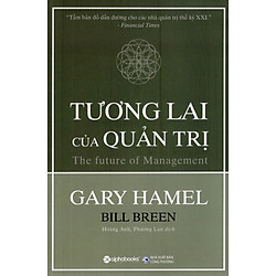 Tương lai của quản trị ( tặng kèm bookmark Sáng Tạo )