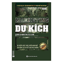 Marketing Du Kích – 30 Chiến Lược Thực Chiến Mạnh Mẽ Tạo Động Lực Và Kết Quả Phi Thường (