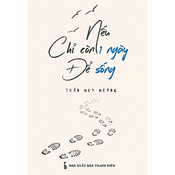 Nếu Chỉ Còn Một Ngày Đế Sống ( Có Chữ kí Của Tác Giả)