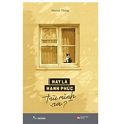 Hay Là Hạnh Phúc Trừ Mình Ra ( Bản Thông Thường )