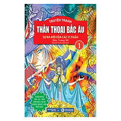 Thần Thoại Bắc Âu Tập 1 : Sự Ra Đời Của Các Vị Thần