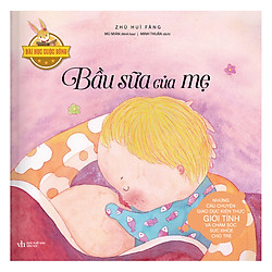 Bài Học Cuộc Sống – Bầu Sữa Của Mẹ