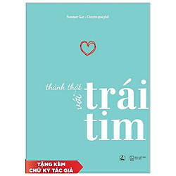 Thành Thật Với Trái Tim – Kèm Chữ Ký Tác Giả