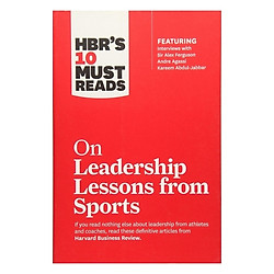 Harvard Business Review: 10 Must Reads On Leadership Lessons From Sports