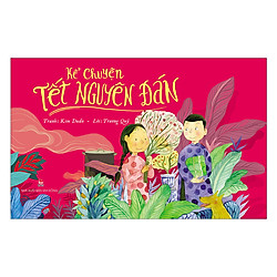 Kể Chuyện Tết Nguyên Đán (Tặng Kèm Postcard)