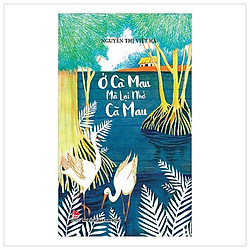 Ở Cà Mau Mà Lại Nhớ Cà Mau