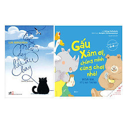 Combo Chuyện Con Mèo Dạy Hải Âu Bay và Gấu Xám Ơi, Chúng Mình Cùng Chơi Nhé