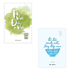 Bộ 2 cuốn sách để sống vui vẻ: Ta Vui Đời Sẽ Vui – Để Đời Xanh Mát Hãy Vun Đắp Chiếc Bát