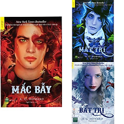 Bộ 3 Cuốn Truyện Hấp Dẫn ,Lôi Cuốn Của Nhà Văn A.G. Howard : Mắc Bẫy + Mất Trí + Bất Trị