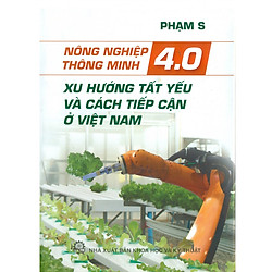 Nông Nghiệp Thông Minh 4.0 Xu Hướng Tất Yếu Và Cách Tiếp Cận  Ở Việt Nam