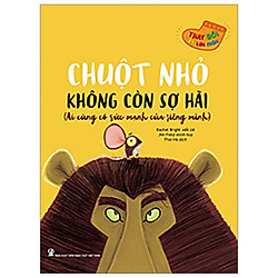 Thay Đổi Để Lớn Khôn – Chuột Nhỏ Không Còn Sợ Hãi