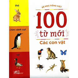 100 Từ Mới – Các Con Vật (Tái Bản)