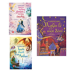 Illustrated Classics – Chuyện Kể Về Các Chàng Hoàng Tử Và Các Nàng Công Chúa + Truyền Thuyết Vua Arthur + Nghìn Lẻ Một Đêm