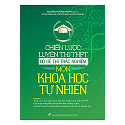 Chiến Lược Luyện Thi THPT – Bộ Đề Thi Trắc Nghiệm – Môn Khoa Học Tự Nhiên
