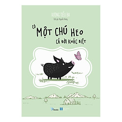 Có Một Chú Heo Cả Đời Khác Biệt