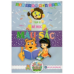 Làm Quen Môn Toán Bé Học Tập 6: Màu Sắc