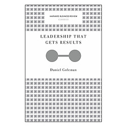 Leadership That Gets Results (Harvard Business Review Classics)