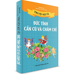 Truyện Kể Về Đức Tính Cần Cù Và Chăm Chỉ
