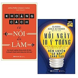 Combo Sách Tư Duy – Kỹ Năng Sống : Khoảng Cách Từ Nói Đến Làm + Mỗi Ngày 10 Ý Tưởng Rèn L