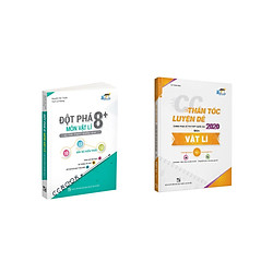 Combo luyện thi thần tốc – đột phá 8+ THPT Quốc gia 2020 môn Vật lí – NXB DDaHQGHN – Đủ k