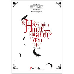 Hãy Nhắm Mắt Khi Anh Đến – Tập 1 (Tái Bản 2018)