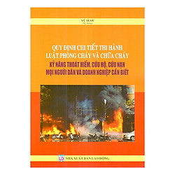 Quy Định Chi Tiết Thi Hành Luật Phòng Cháy Và Chữa Cháy Kỹ Năng Thoát Hiểm, Cứu Hộ, Cứu N