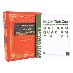 Đại Nam Quấc Âm Vị Tự (Bộ 2 Tập: Tái Bản Năm 2018) – Hộp Tặng Kèm 1 Cuốn “Huỳnh Tịnh Của Và Công Trình Biên Soạn Bộ Đại Nam Quấc Âm Tự Vị”