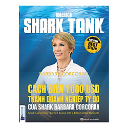 Cách Biến 1.000 USD Thành Doanh Nghiệp Tỷ Đô Của Shark Barbara Corcoran