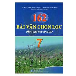 162 Bài Văn Chọn Lọc Lớp 7