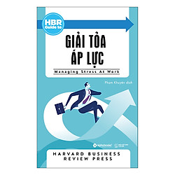 HBR Guide To – Giải Tỏa Áp Lực (Tái Bản 2018)